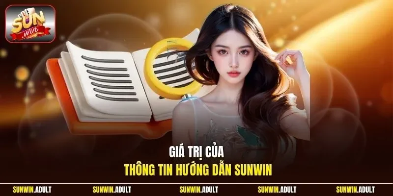 Giá trị của thông tin hướng dẫn Sunwin